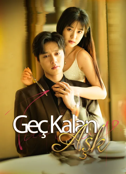 Geç Kalan Aşk dizisi kapak görseli — 91 bölüm full HD Türkçe izle
