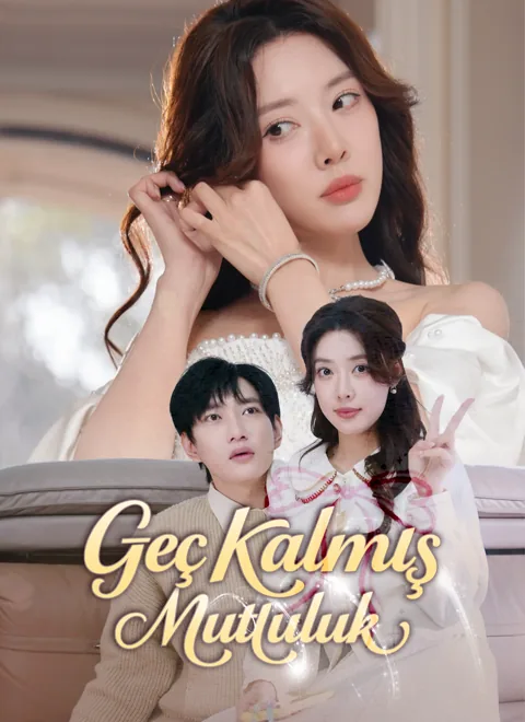 Geç Kalmış Mutluluk dizisi kapak görseli — 52 bölüm full HD Türkçe izle