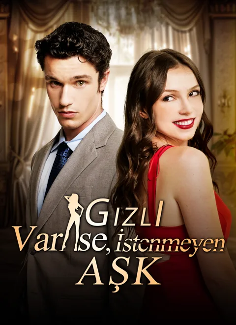 Gizli Varise, İstenmeyen Aşk dizisi kapak görseli — 60 bölüm full HD Türkçe izle