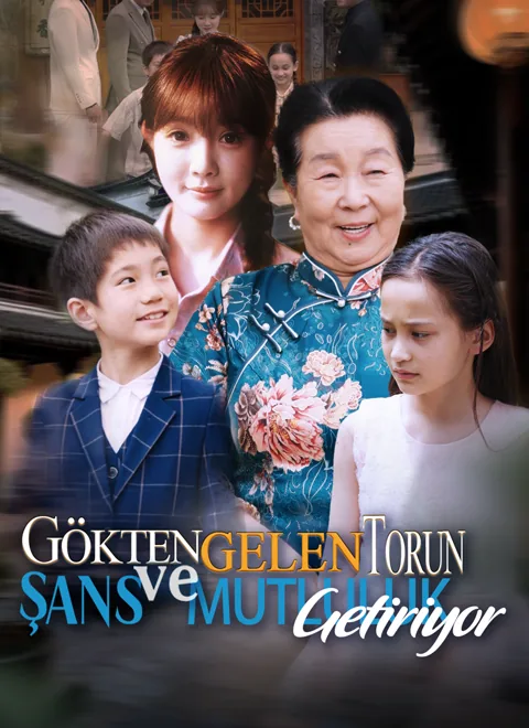 Gökten Gelen Torun, Şans ve Mutluluk Getiriyor dizisi kapak görseli — 63 bölüm full HD Türkçe izle
