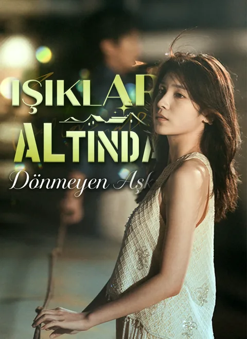 Işıklar Altında Dönmeyen Aşk dizisi kapak görseli — 60 bölüm full HD Türkçe izle