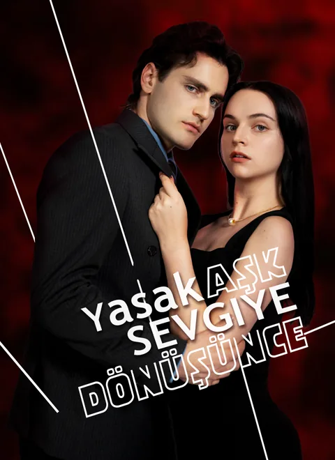 Yasak Aşk Sevgiye Dönüşünce dizisi kapak görseli — 63 bölüm full HD Türkçe izle
