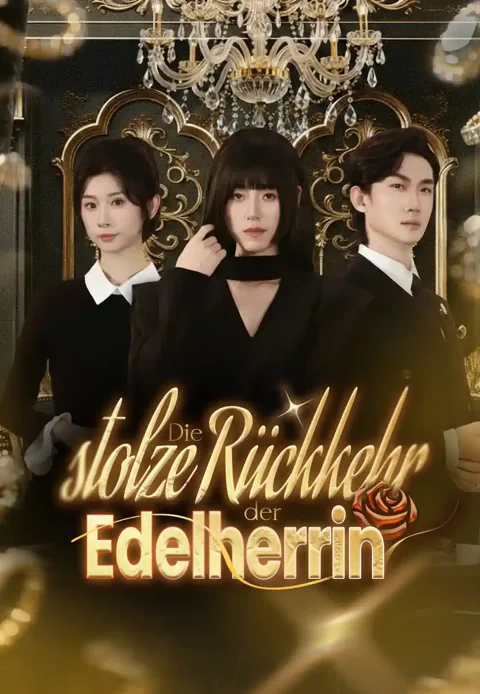 Die stolze Rückkehr der Edelherrin Cover — alle 64 Folgen kostenlos in HD ansehen
