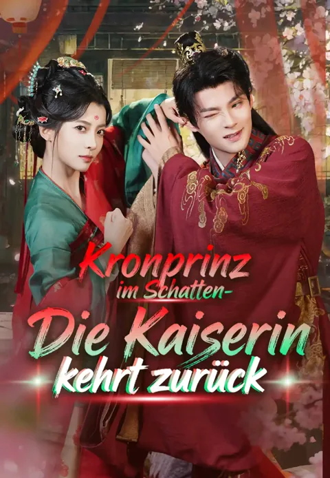 Kronprinz im Schatten-Die Kaiserin kehrt zurück Cover — alle 60 Folgen kostenlos in HD ansehen