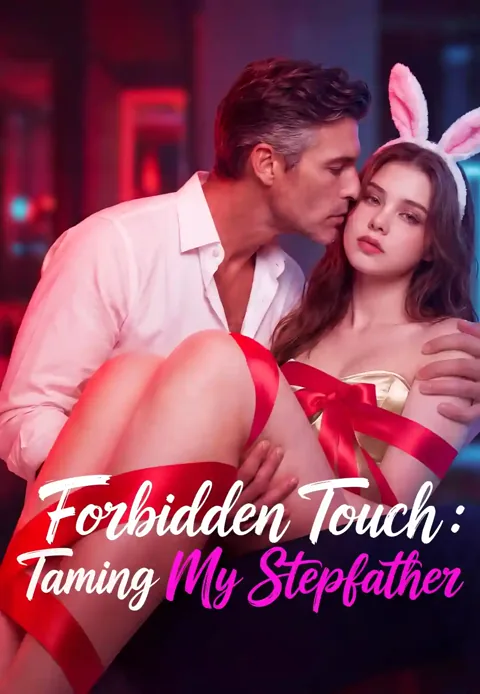 Forbidden Touch: Taming My Stepfather cover image — watch all 40 episodes free in HD