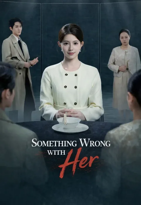 Something Wrong with Her cover image — watch all 57 episodes free in HD