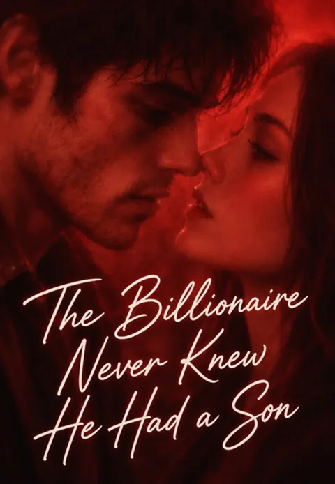 The Billionaire Never Knew He Had a Son cover image — watch all 37 episodes free in HD