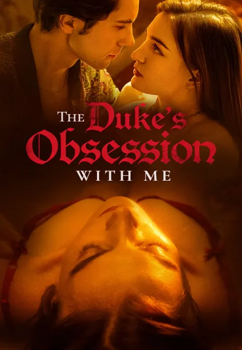 The Duke's Obsession With Me cover image — watch all 58 episodes free in HD