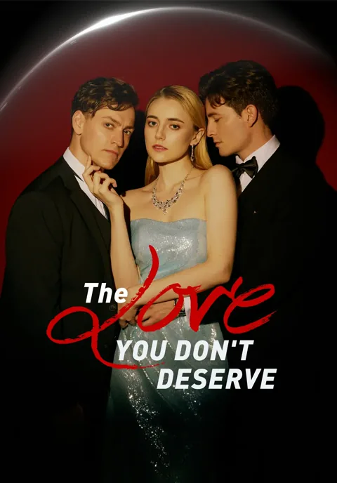The Love You Don't Deserve cover image — watch all 60 episodes free in HD