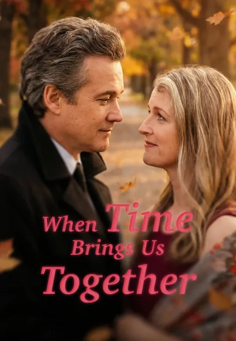 When Time Brings Us Together cover image — watch all 52 episodes free in HD