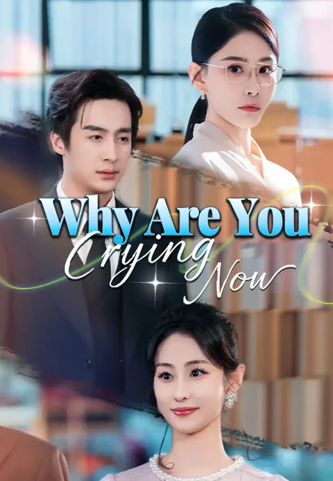 Why Are You Crying Now cover image — watch all 80 episodes free in HD