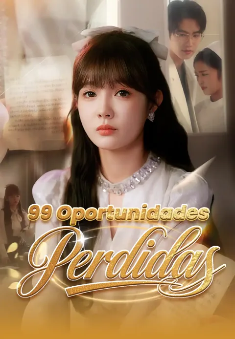 99 Oportunidades Perdidas portada — ver los 55 episodios gratis en HD