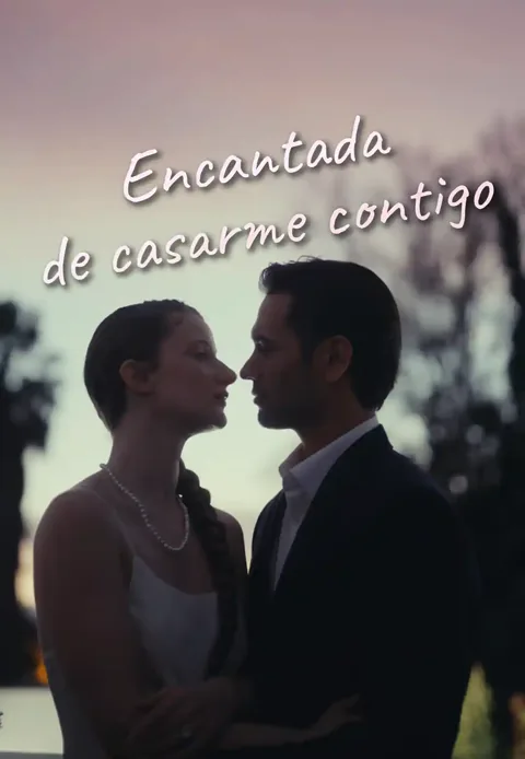Encantada de casarme contigo portada — ver los 50 episodios gratis en HD