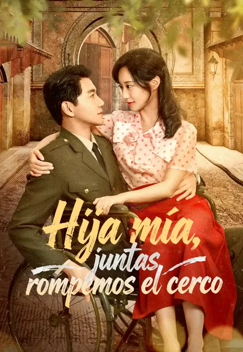 Hija mía, juntas rompemos el cerco portada — ver los 64 episodios gratis en HD