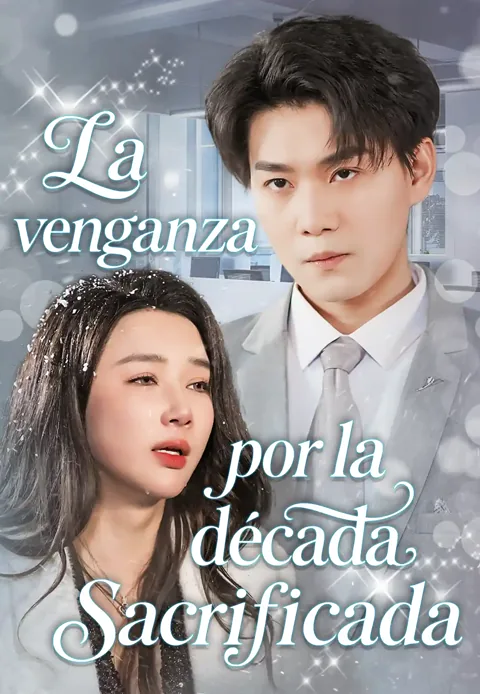 La venganza por la década sacrificada portada — ver los 82 episodios gratis en HD