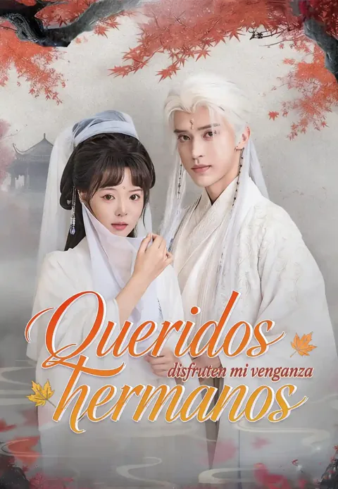 Queridos hermanos, disfruten mi venganza portada — ver los 84 episodios gratis en HD