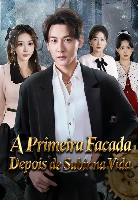 A Primeira Facada Depois de Subir na Vida capa — assistir aos 70 episódios grátis em HD