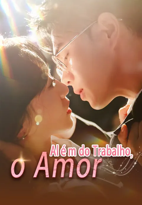 Além do Trabalho, o Amor capa — assistir aos 80 episódios grátis em HD