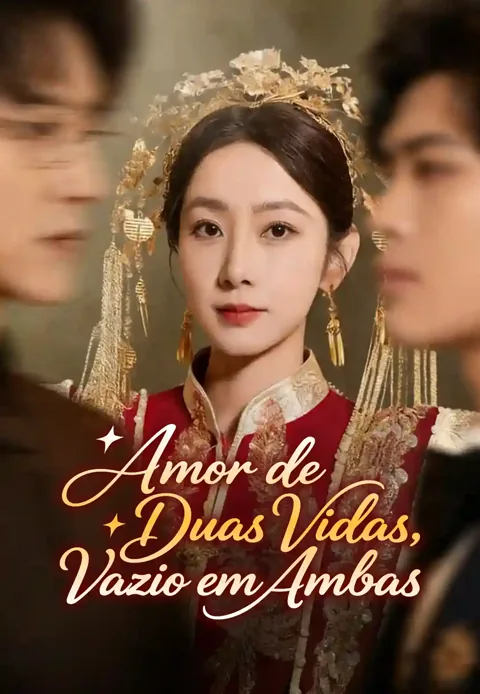 Amor de Duas Vidas, Vazio em Ambas capa — assistir aos 62 episódios grátis em HD