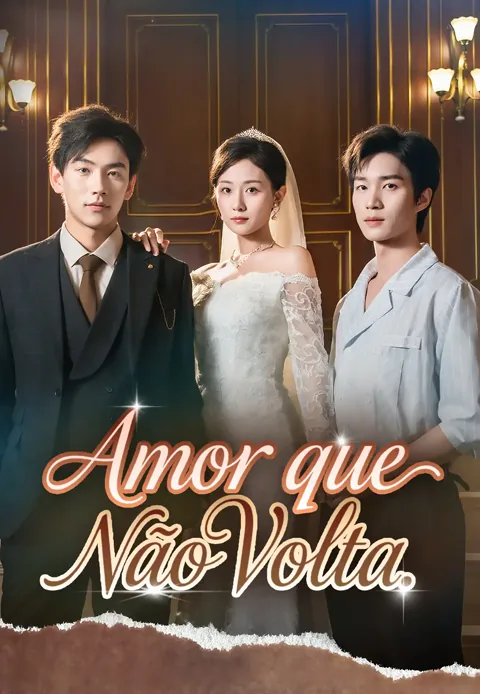 Amor que Não Volta capa — assistir aos 72 episódios grátis em HD