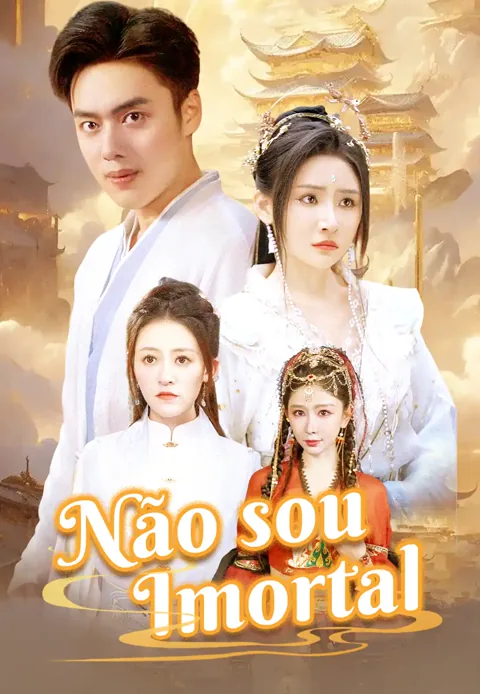 Não sou Imortal capa — assistir aos 80 episódios grátis em HD