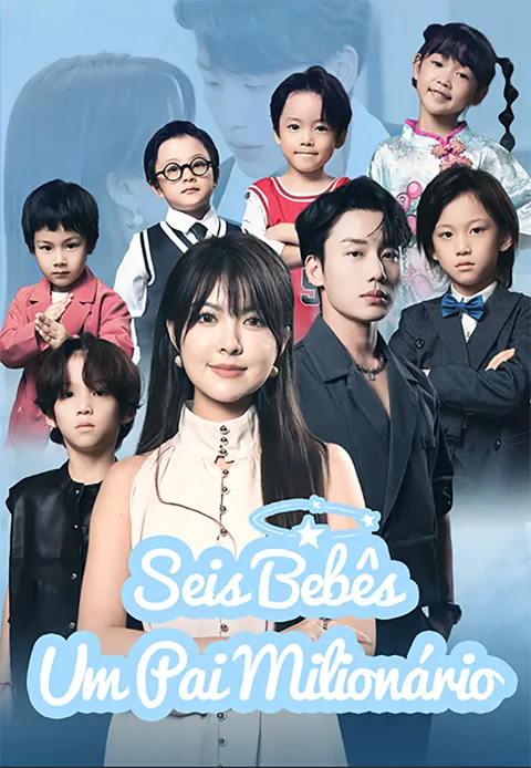 Seis Bebês, Um Pai Milionário capa — assistir aos 50 episódios grátis em HD