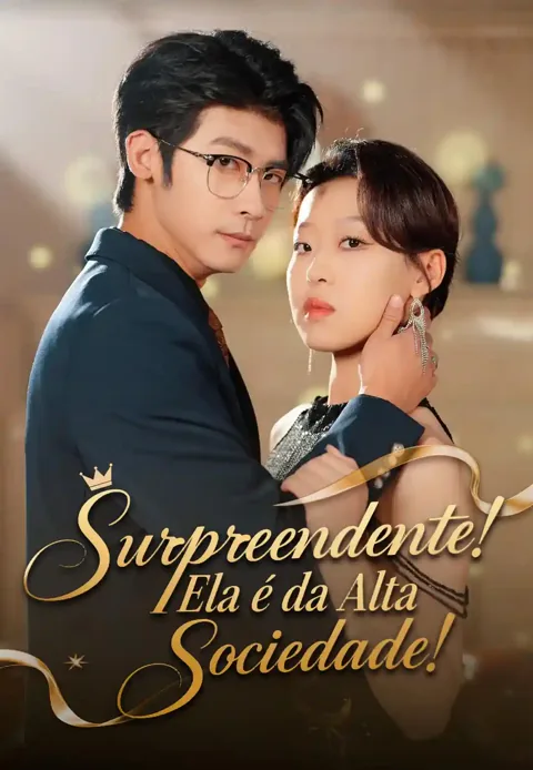 Surpreendente! Ela é da Alta Sociedade! capa — assistir aos 71 episódios grátis em HD