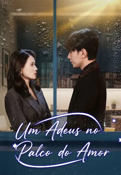 Um Adeus no Palco do Amor capa — assistir aos 71 episódios grátis em HD