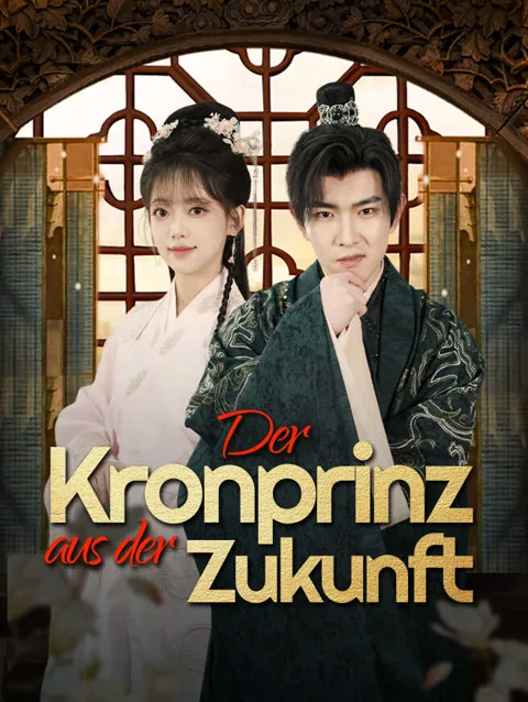 Der Kronprinz Aus Der Zukunft Cover — alle 91 Folgen kostenlos in HD ansehen
