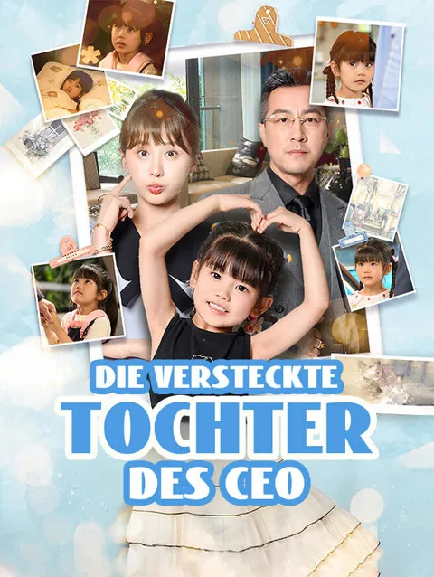Die versteckte Tochter des CEO Cover — alle 50 Folgen kostenlos in HD ansehen