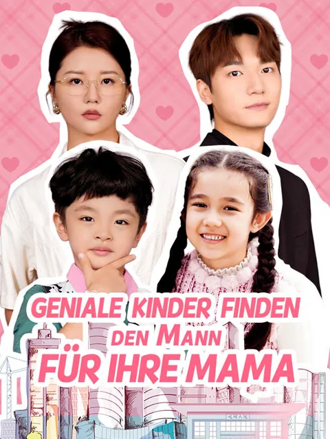 Geniale Kinder finden den Mann für ihre Mama Cover — alle 65 Folgen kostenlos in HD ansehen