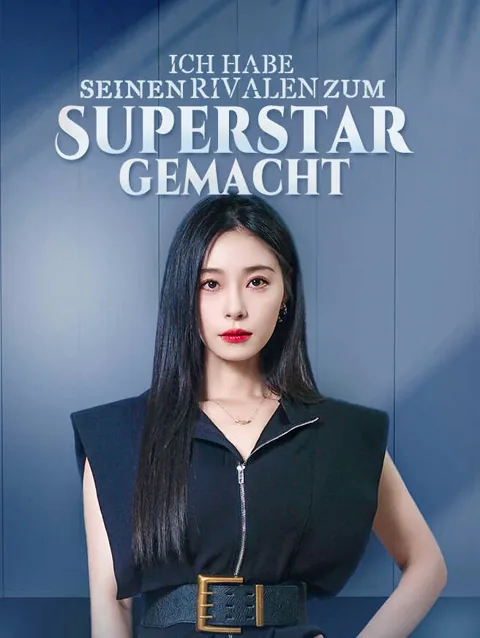 Ich habe seinen Rivalen zum Superstar gemacht Cover — alle 61 Folgen kostenlos in HD ansehen