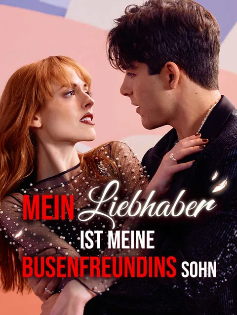 Mein Liebhaber Ist Meine Busenfreundins Sohn Cover — alle 57 Folgen kostenlos in HD ansehen
