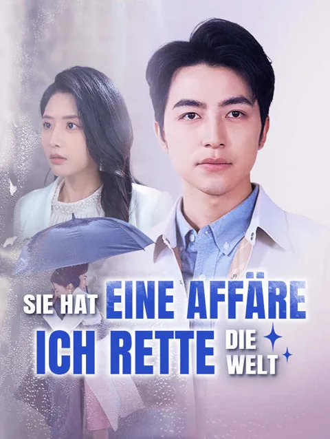 Sie hat eine Affäre, ich rette die Welt Cover — alle 54 Folgen kostenlos in HD ansehen