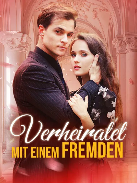 Verheiratet mit einem Fremden Cover — alle 61 Folgen kostenlos in HD ansehen