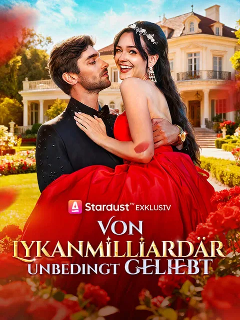 Von Lykanmilliardär unbedingt geliebt Cover — alle 51 Folgen kostenlos in HD ansehen