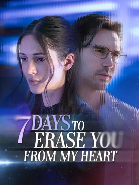 7 Days To Erase You From My Heart cover image — watch all 43 episodes free in HD