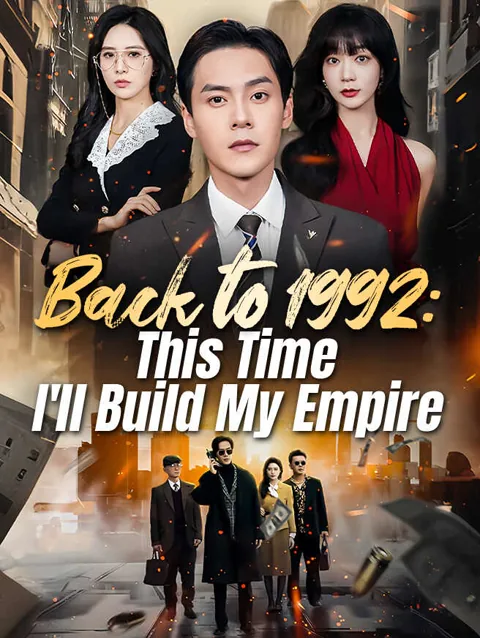 Back to 1992: This Time I'll Build My Empire cover image — watch all 90 episodes free in HD