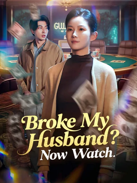 Broke My Husband Now Watch cover image — watch all 37 episodes free in HD