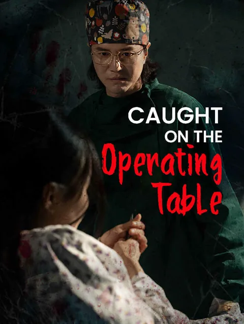 Caught On The Operating Table cover image — watch all 29 episodes free in HD