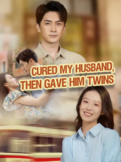 Cured My Husband, Then Gave Him Twins cover image — watch all 60 episodes free in HD