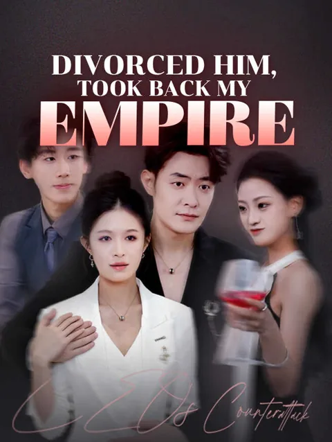 Divorced Him Took Back My Empire cover image — watch all 65 episodes free in HD