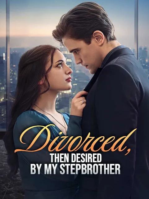 Divorced Then Desired By My Stepbrother cover image — watch all 56 episodes free in HD