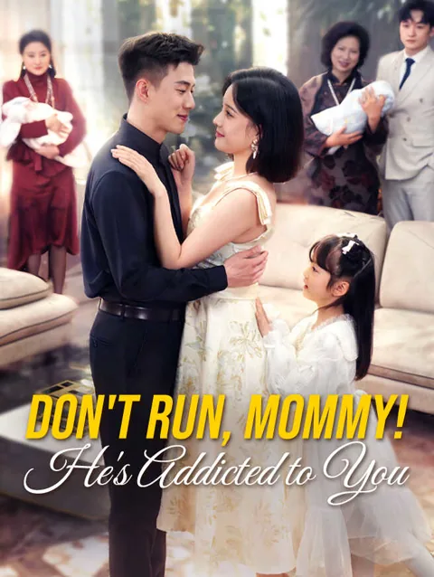 Don T Run Mommy He S Addicted To You cover image — watch all 63 episodes free in HD