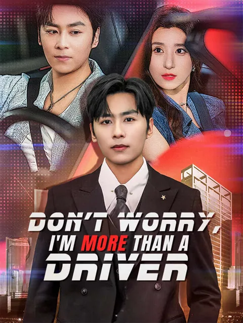 Don T Worry I M More Than A Driver cover image — watch all 58 episodes free in HD