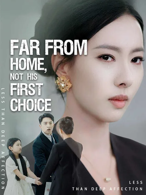 Far From Home Not His First Choice cover image — watch all 42 episodes free in HD