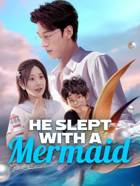 He Slept With A Mermaid cover image — watch all 66 episodes free in HD