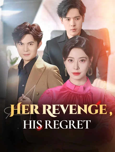 Her Revenge, His Regret cover image — watch all 60 episodes free in HD