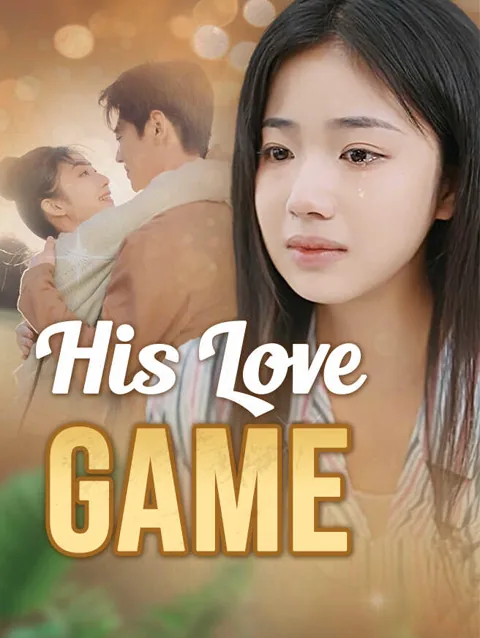 His Love Game cover image — watch all 40 episodes free in HD