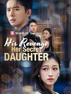 His Revenge Her Secret Daughter cover image — watch all 62 episodes free in HD